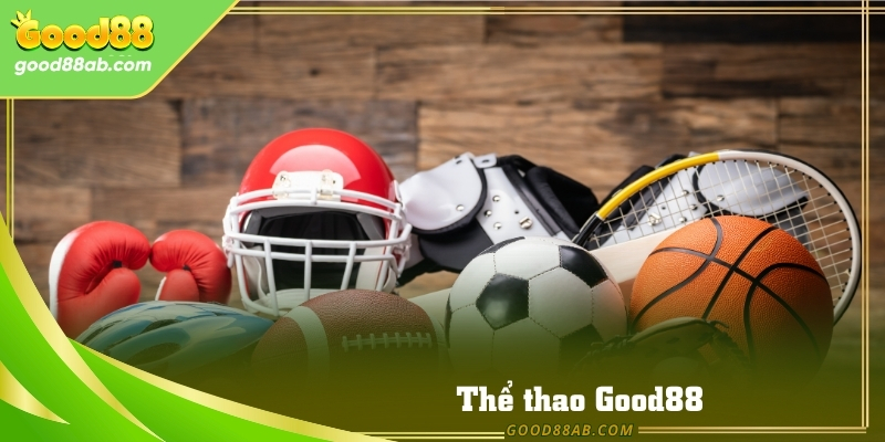 Hòa mình vào không khí sôi động của các giải đấu hàng đầu thế giới cùng Good88