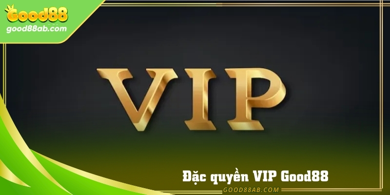 Good88 có hệ thống thăng cấp VIP đỉnh cao dành cho hội viên cá cược